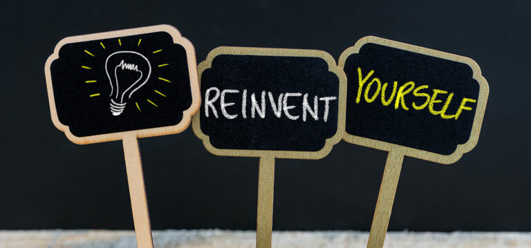 It’s Not Too Late to Reinvent Yourself – Even after 50!